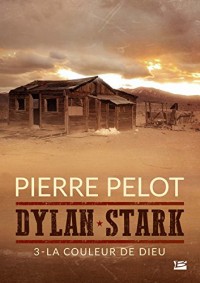 Dylan Stark, T3 : La Couleur de Dieu