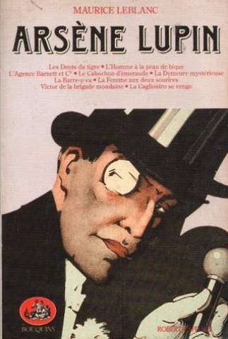 Arsène Lupin, tome 3 :Les dents du tigre.L'Homme à la peau de bique.L'Agence Barnett.Le cabochon d'émeraude. La Demeure mystérieuse .Le Barre-y-va.La femme aux deux sourires [9782221048078]