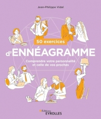 50 exercices d'ennéagramme: Comprendre notre personnalité et celle de nos proches