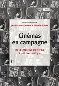 Cinémas en campagne : De la chronique électorale à la fiction politique