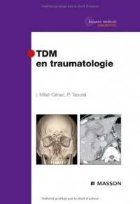 TDM en traumatologie (Ancien Prix éditeur : 114 euros)