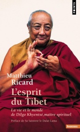L'Esprit du Tibet: La Vie et le monde de Dilgo Khyentsé, maître spirituel [Poche]