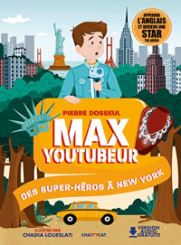 Max Youtubeur : des Super-Heros a New York