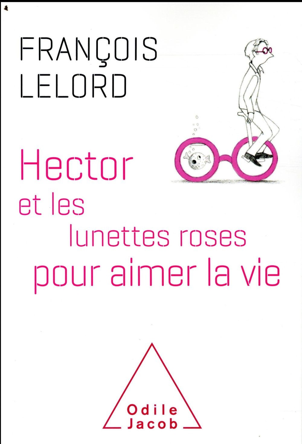 Hector et les lunettes roses pour aimer la vie