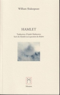 Hamlet, Suivi de Hamlet ou la question du théâtre