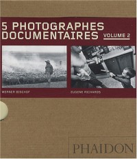 5 photographes documentaires : Volume 2, Werner Bischof, Eugene Richards, Dorothea Lange, Mary Ellen Mark, David Goldblatt