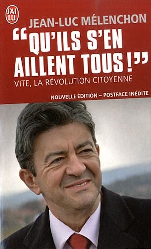 Qu'ils s'en aillent tous ! Vite, la révolution citoyenne