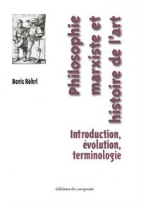 Philosophie marxiste et histoire de l'art : Introduction, évolution, terminologie