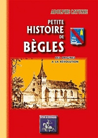 Petite histoire de begles des origines a la revolution