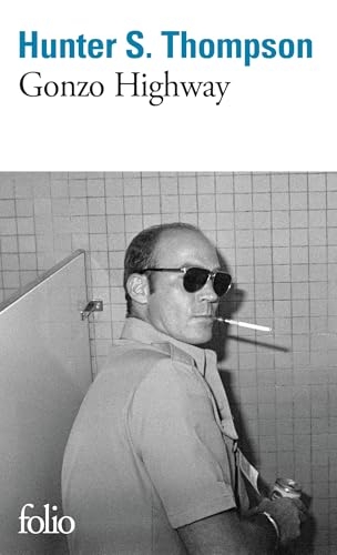 Gonzo Highway: Correspondance de Hunter S. Thompson