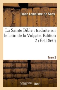 La Sainte Bible : traduite sur le latin de la Vulgate. Edition 2,Tome 2 (Éd.1860)