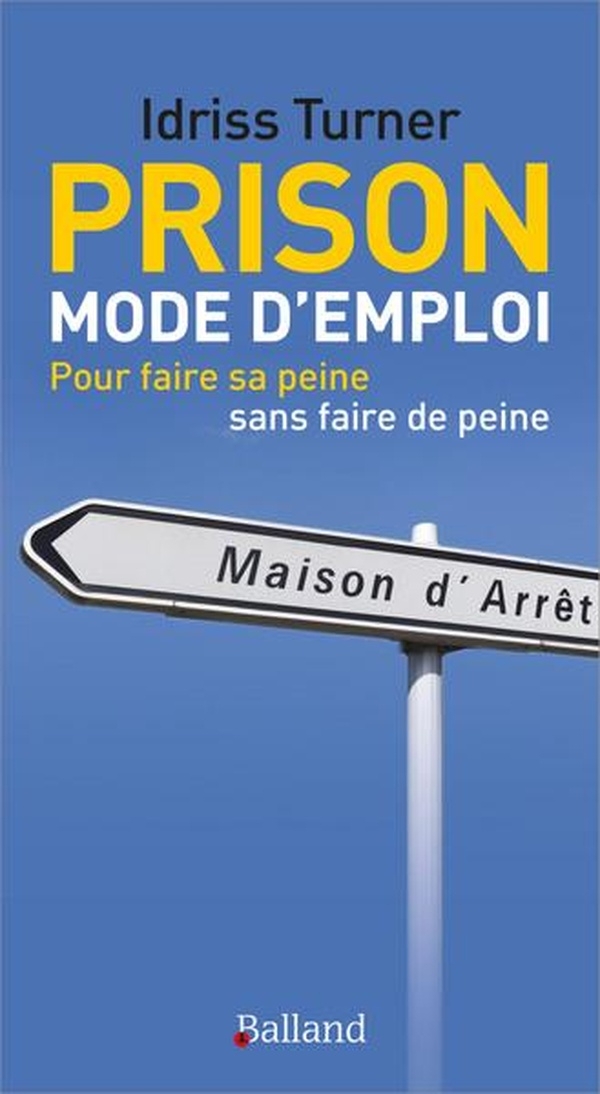 Prison mode d'emploi