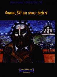 Gunnar, SDF par amour déchiré