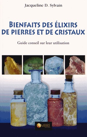 Bienfaits des élixirs de pierres et de cristaux - Guide conseil sur leur utilisation