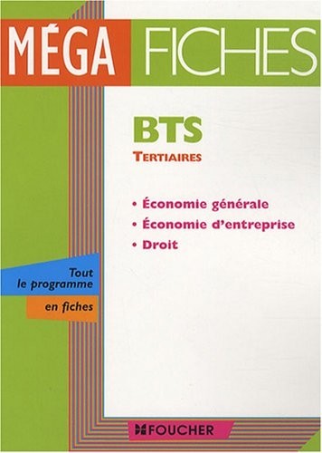 BTS Tertiaires : Economie générale, Economie d'entreprise, Droit (Ancienne Edition)