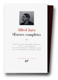 Jarry : Oeuvres complètes, tome 3