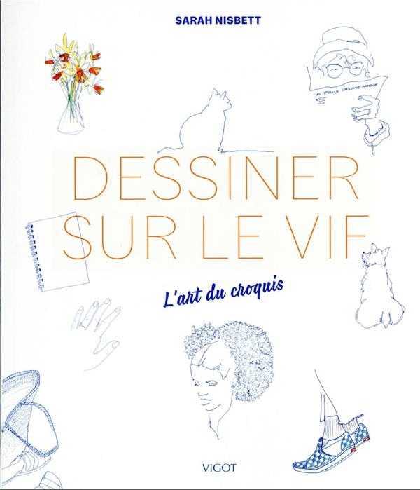 Dessiner sur le vif : l'art du croquis