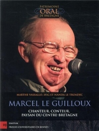 Marcel Le Guilloux: Chanteur, conteur et paysan du Centre-Bretagne