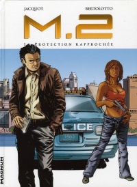 M.2, Tome 1 : Protection Rapprochée