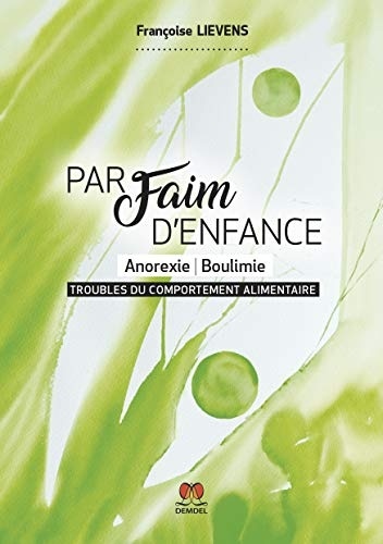 Par faim d'enfance - Anorexie Boulimie