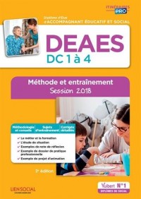 DEAES - Épreuves de certification DC 1 à 4 - Méthode et entraînement - Diplôme d'État d'Accompagnant éducatif et social - Sessions 2018-2019