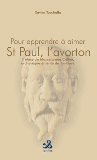 Pour apprendre à aimer St Paul, l'avorton de Dieu