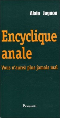 Encyclique anale : Vous n'aurez plus jamais mal