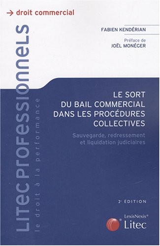 Le sort du bail commercial dans les procédures collectives : Sauvegarde, redressement et liquidation judiciaires (ancienne édition)