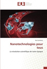 Nanotechnologies pour tous: La révolution scientifique de notre époque