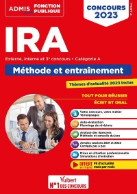 Concours d'accès aux IRA - Catégorie A - Méthode et entraînement: Instituts régionaux d'administration - Externe, interne et 3e concours - Concours 2023