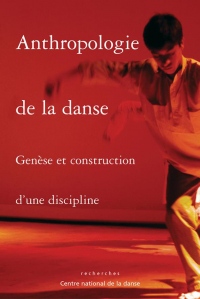 Anthropologie de la danse: Genèse et construction d'une discipline