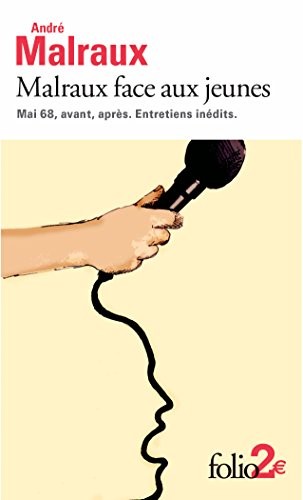 Malraux face aux jeunes: Mai 68, avant, après. Entretiens inédits