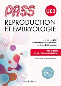 PASS UE2 Reproduction et Embryologie : Manuel : cours + entraînements corrigés