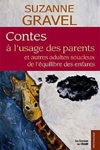 Contes à l'usage des enfants, des adultes qui ont une âme d'enfant.
