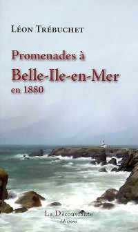 Promenades a Belle-Ile-en-Mer en 1880