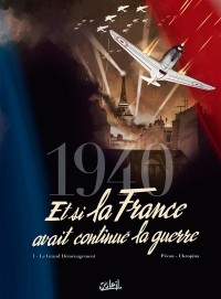 1940 - Et si la France avait continué la guerre T1 - Le Grand Déménagement