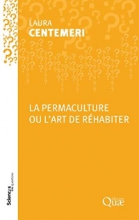 La permaculture ou l'art de réhabiter (Sciences en questions)