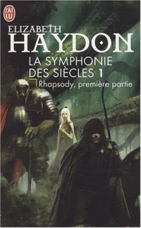 La symphonie des siècles, Tome 1 : Rhapsody : Première partie