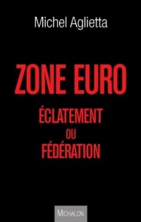 ZONE EURO ECLATEMENT OU FEDERA