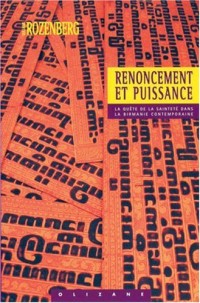 Renoncement et puissance : La quête de la sainteté dans la Birmanie contemporaine