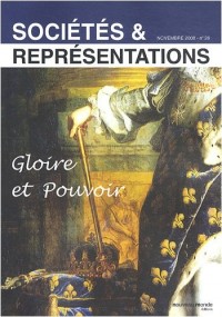 Sociétés & Représentations, N° 26, Novembre 2008 : Gloire et Pouvoir