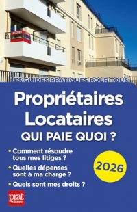 Propriétaires, locataires, qui paie quoi ? 2026: Qui paie quoi ?