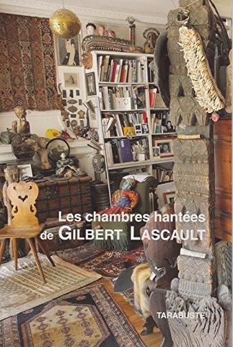 Les chambres hantées de Gilbert Lascault