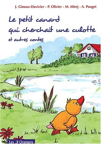 Le petit canard qui cherchait une culotte et autres contes