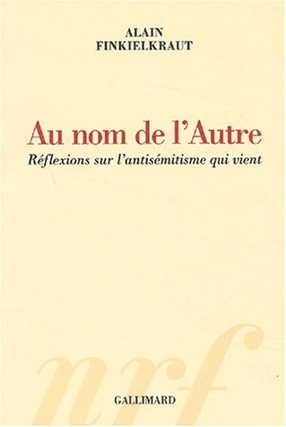 Au nom de l'Autre : Réflexions sur l'antisémitisme qui vient