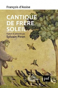 Cantique de frère Soleil: Traduit et présenté par Sylvain Piron