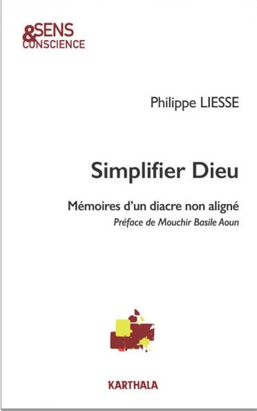 Simplifier Dieu : Mémoires d'un diacre non aligné