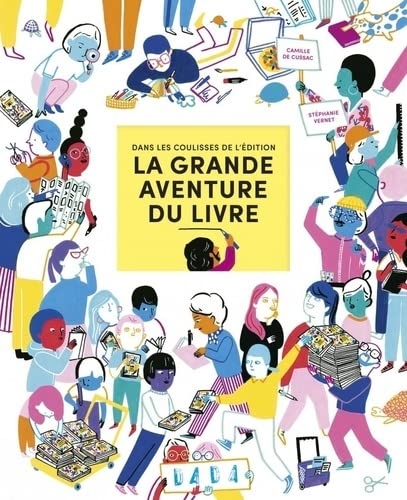 La grande aventure du livre: Dans les coulisses de l'édition