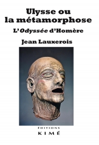Ulysse Ou la Métamorphose - l'Odyssée d'Homere
