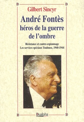 André Fontès, héros de la guerre de l'ombre